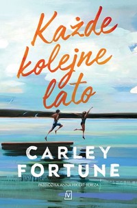 Każde kolejne lato - Fortune Carley - ebook + książka