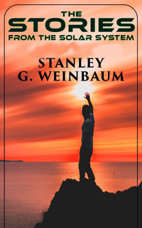 The Stories from the Solar System - Stanley G. Weinbaum - ebook