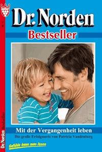 Dr. Norden Bestseller 12 – Arztroman - Vandenberg Patricia - ebook
