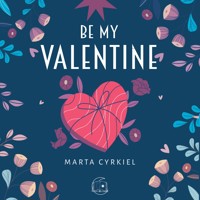 Be My Valentine - Cyrkiel Marta - ebook + audiobook