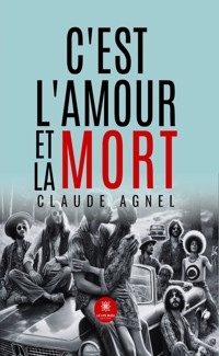 C’est l’amour et la mort - Claude Agnel - ebook