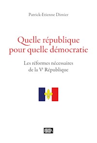Quelle république pour quelle démocratie - Patrick-Etienne Dimier - ebook