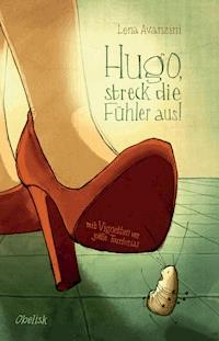 Hugo, streck die Fühler aus! - Lena Avanzini - ebook