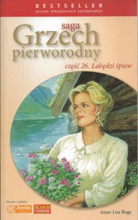 Grzech pierworodny. Łabędzi śpiew - Anne-Liese Boge - ebook