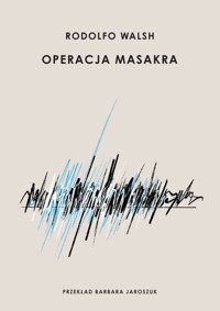 Operacja Masakra - Rodolfo Walsh - ebook + książka
