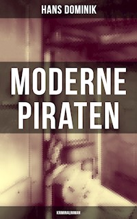 Moderne Piraten (Kriminalroman) - Hans Dominik - ebook