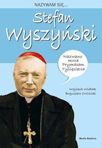 Nazywam się Stefan Wyszyński - Wojciech Widłak - książka