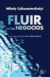 Fluir en los negocios - Csikszentmihalyi	 Mihaly - ebook