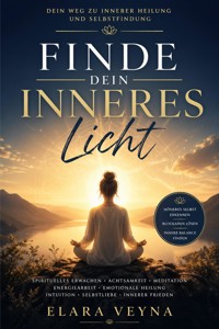 Finde dein inneres Licht - Elara Veyna - ebook
