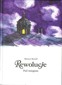 Rewolucje 9 Pod śniegiem - Skutnik Mateusz - książka