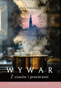 WYWAR. Z czasów i przestrzeni. Ostatnie 100 lat w regionie radomskim i nie tylko - Pierzchalska Maria - ebook