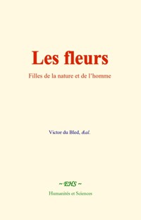 Les fleurs - Victor du Bled - ebook