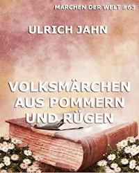 Volksmärchen aus Pommern und Rügen - Ulrich Jahn - ebook