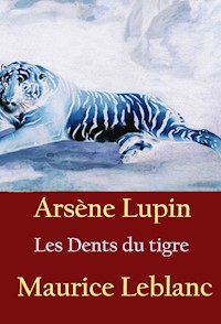 Les Dents du tigre - Leblanc Maurice - ebook