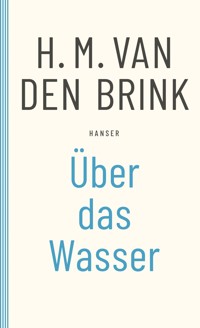 Über das Wasser - H.M. van den Brink - ebook