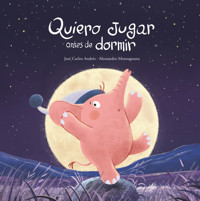Quiero jugar antes de dormir - José Carlos Andrés - ebook