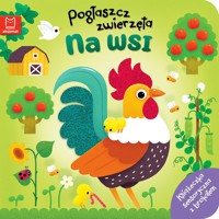 Pogłaszcz zwierzęta. Na wsi. Książeczka sensoryczna z brokatem - Bogusław Michalec - książka