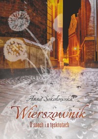 Wierszownik O snach i o tęsknotach - Sokołowska Anna - książka