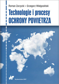 Technologie i procesy ochrony powietrza - Grzegorz Wielgosiński, Roman Zarzycki - książka
