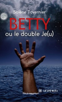 Betty ou le double Je(u) - Solène Tavernier - ebook
