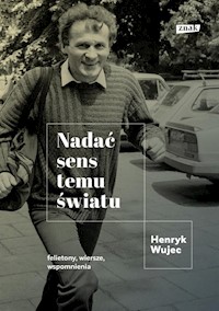 Nadać sens temu światu - Wujec Henryk - ebook + książka
