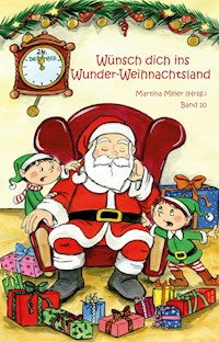 Wünsch dich ins Wunder-Weihnachtsland Band 10 - Martina Meier - ebook