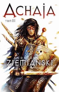 Achaja - tom 3 - Andrzej Ziemiański - ebook + audiobook