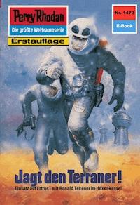 Perry Rhodan 1473: Jagd den Terraner! - K.H. Scheer - ebook