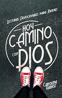 Hoy camino con Dios - Carolina Ramos - ebook