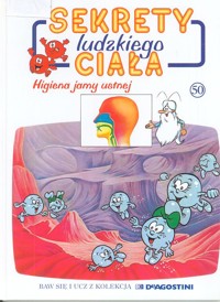Sekrety ludzkiego ciała (50). Higiena jamy ustnej - Albert Barillé - ebook