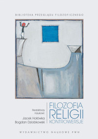 Filozofia religii. Kontrowersje - Jacek Hołówka, Bogdan Dziobkowski - książka