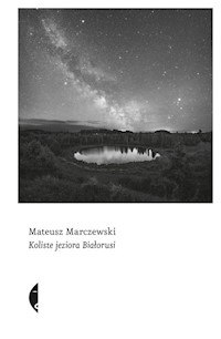Koliste jeziora Białorusi - Mateusz Marczewski - książka