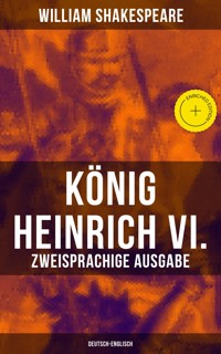 König Heinrich VI. (Zweisprachige Ausgabe: Deutsch-Englisch) - William Shakespeare - ebook