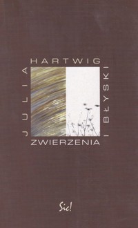 Zwierzenia i błyski - Julia Hartwig - ebook + książka
