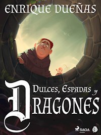 Dulces, espadas y dragones - Enrique Dueñas - ebook