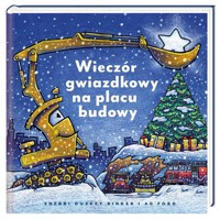 Wieczór gwiazdkowy na placu budowy - Rinker Sherri Duskey - książka