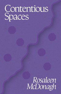 Contentious Spaces - Rosaleen McDonagh - ebook