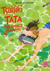 Tsatsiki i Tata Poławiacz Ośmiornic - Moni Nilsson - książka