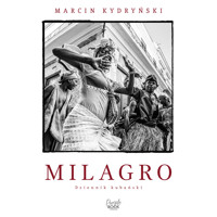 Milagro. Dziennik kubański - Marcin Kydryński - ebook + audiobook + książka