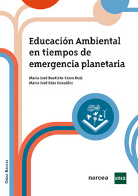 Educación Ambiental en tiempos de emergencia planetaria - María José Bautista-Cerro Ruiz - ebook
