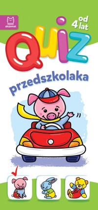 Quiz przedszkolaka ze świnką od 4 lat - Podgórska Anna - książka