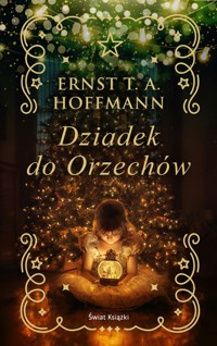 Dziadek do orzechów (edycja kolekcjonerska) - Ernst T.A. Hoffmann - książka