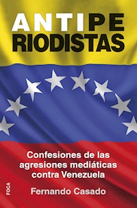 Antiperiodistas - Fernando Casado Gutiérrez - ebook
