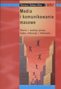Media i komunikowanie masowe - Goban-Klas Tomasz - książka