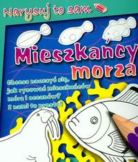 Narysuj to sam Mieszkańcy morza -  - książka