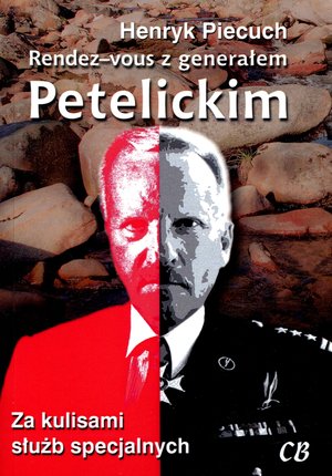 Rendez-vous z generałem Petelickim - Henryk Piecuch - książka
