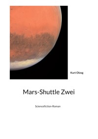 Mars-Shuttle Zwei - Kurt Olzog - ebook