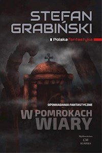 W pomrokach wiary Opowiadania fantastyczne - Grabinski Stefan - książka