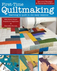 First-Time Quiltmaking, Second Revised & Expanded Edition - Editors at Landauer Publishing - ebook
