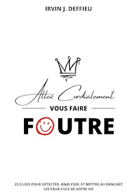 Allez cordialement vous faire foutre - Irvin J. Deffieu - ebook